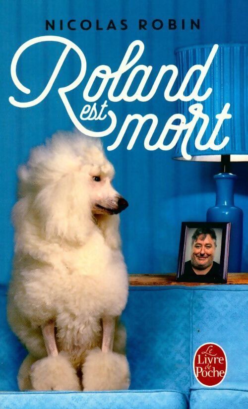 Roland est mort - Nicolas Robin - Livre