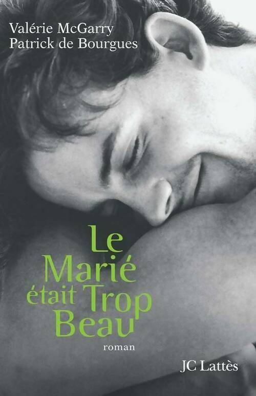 Le marié était trop beau - Valérie McGarry, Patrick De Bourgues, Patrick De Bourgues - Livre