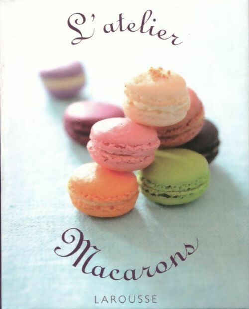 L'atelier macarons - Bérengère Abraham - Livre
