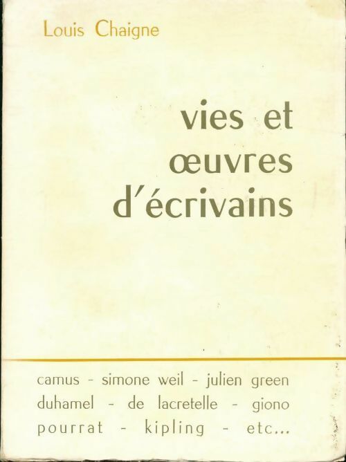 Vies et oeuvres d'écrivains - Louis Chaigne - Livre