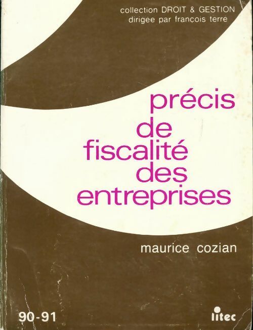 Précis de fiscalité des entreprises - Maurice Cozian - Livre