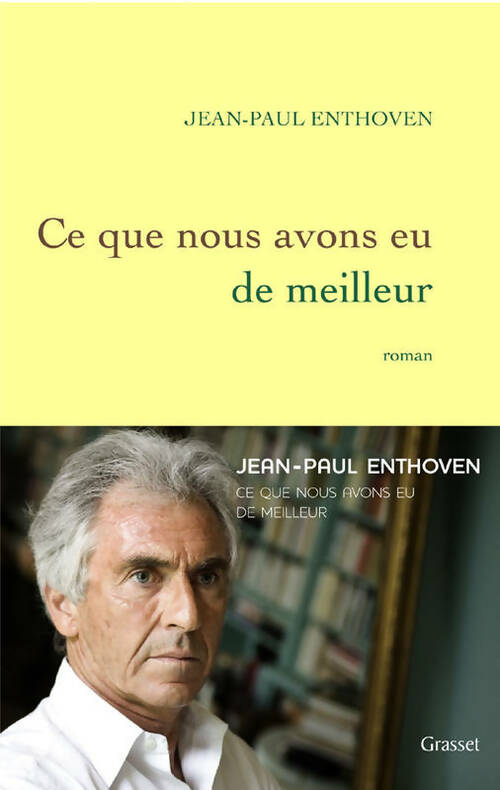 Ce que nous avons eu de meilleur - Jean-Paul Enthoven - Livre