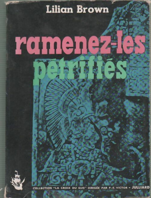 Ramenez les pétrifies - Lilian Brown - Livre