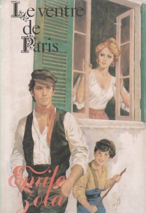 Le ventre de Paris - Emile Zola - Livre