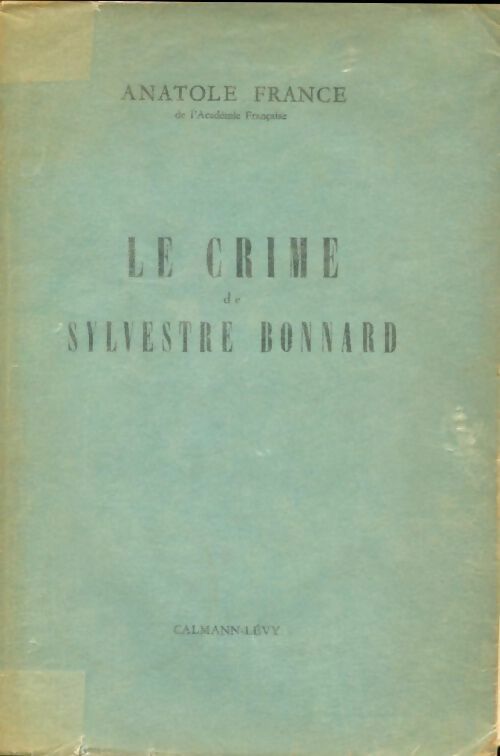 Le crime de Sylvestre Bonnard - Anatole France - Livre