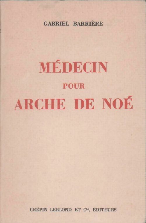 Médecin pour arche de Noé - Gabriel Barrière - Livre