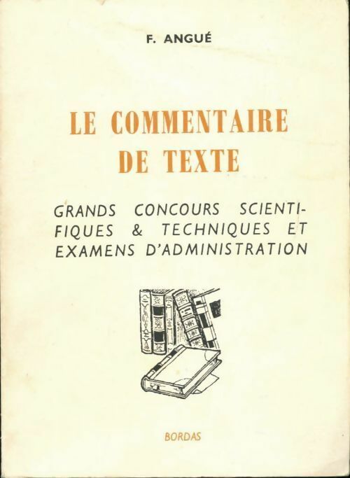 Le commentaire de texte Tome II - Angue F - Livre