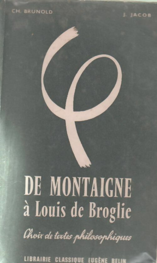 De Montaigne à Louis de Broglie - Ch. Brunold - Livre