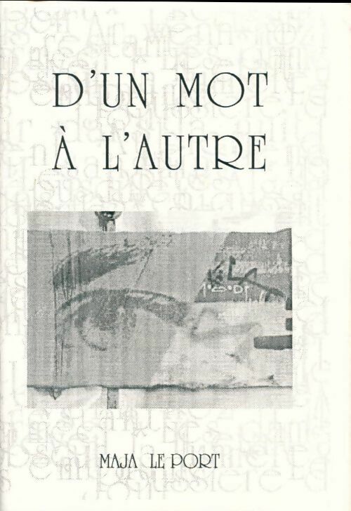 D'un mot à l'autre - Maja Le Port - Livre