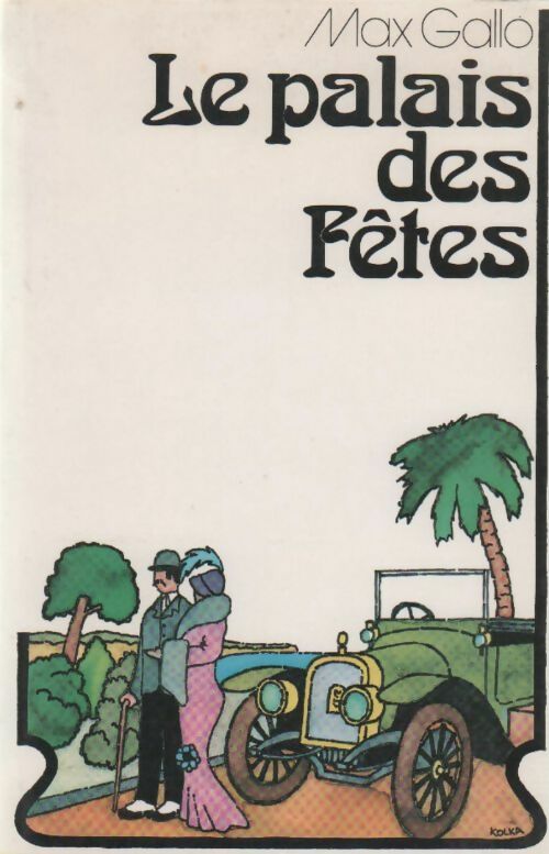 La baie des anges Tome II : Le palais des fêtes - Max Gallo - Livre