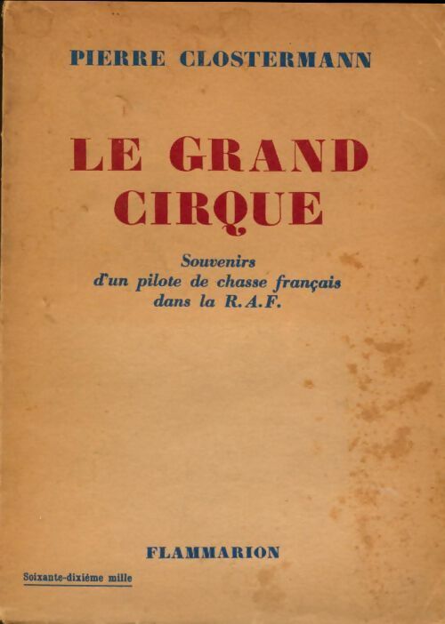Le grand cirque : Souvenirs d'un pilote de chasse français dans la RAF - Pierre Clostermann - Livre