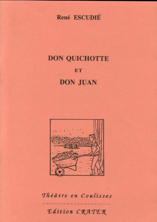 Don Quichotte et Don Juan ou la dissimulation profitable - René Escudié - Livre