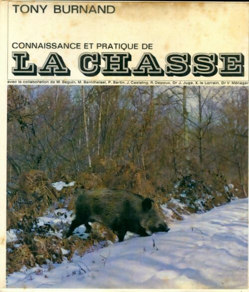 Connaissance et pratique de la chasse - Tony Burnand - Livre