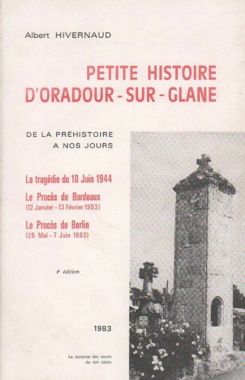 Petite histoire d'Oradour-sur-Glane - Albert Hivernaud - Livre