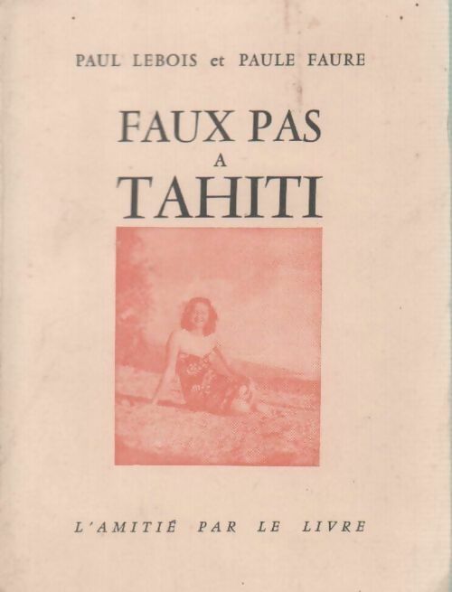 Faux pas à Tahiti - Paul Lebois - Livre