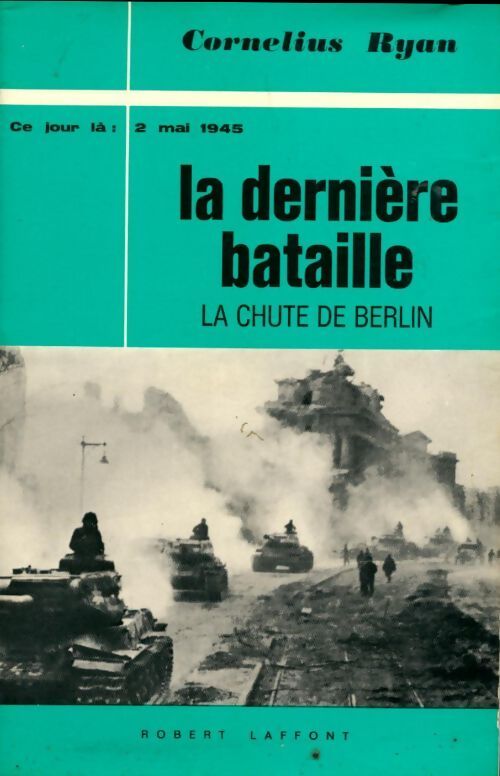 La dernière bataille - Cornelius Ryan - Livre