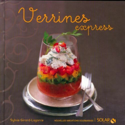 Verrines express - Sylvie Girard-Lagorce - Livre