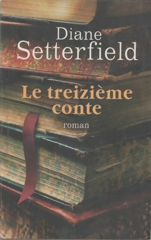 Le treizième conte - Diane Setterfield - Livre
