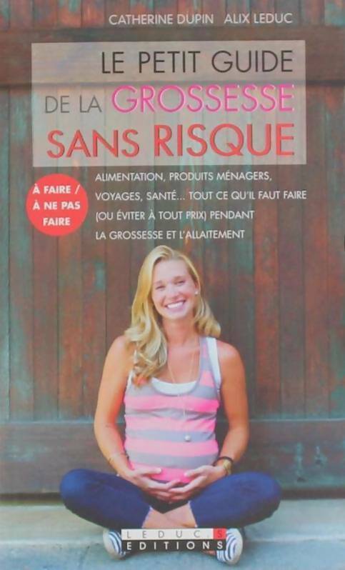 Le petit guide de la grossesse sans risque - Catherine Dupin - Livre