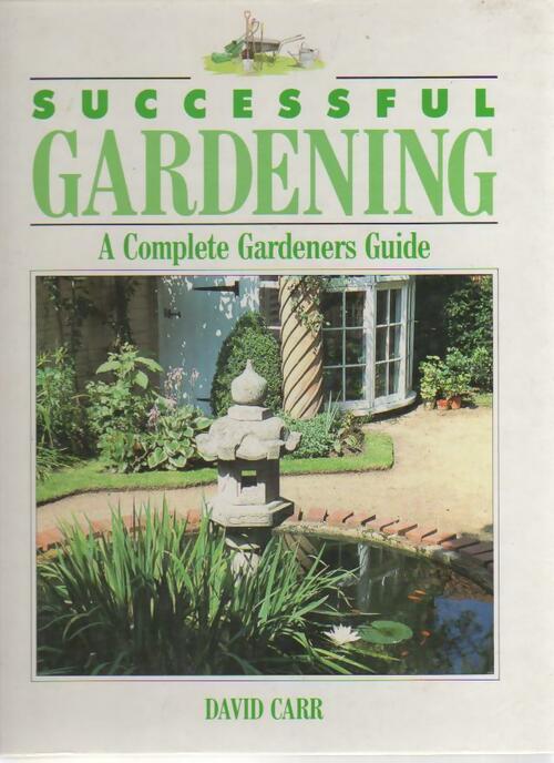 Successful gardening - David Carr - Livre