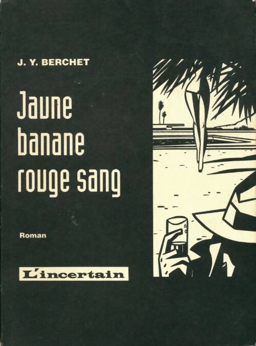 Jaune banane, rouge sang - J. Y. Berchet - Livre