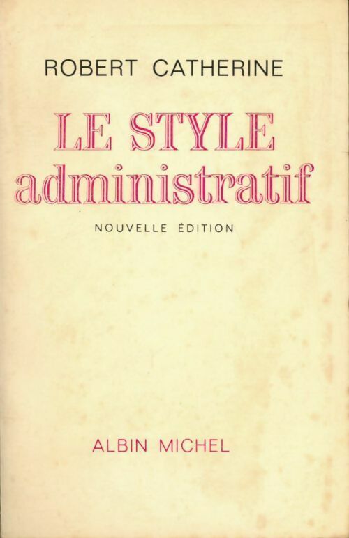 Le style administratif - Robert Catherine - Livre