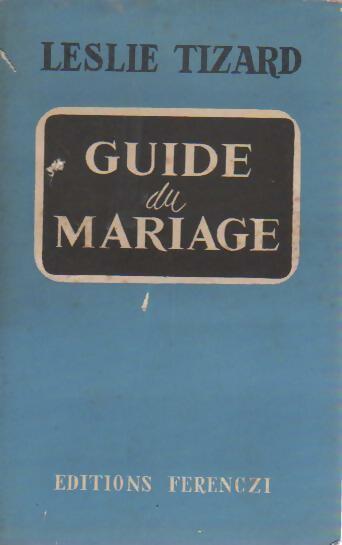 Guide du mariage - Leslie James Tizard - Livre