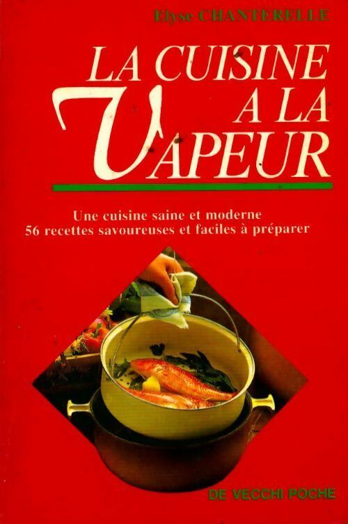 La cuisine à la vapeur - Elyse Chanterelle - Livre