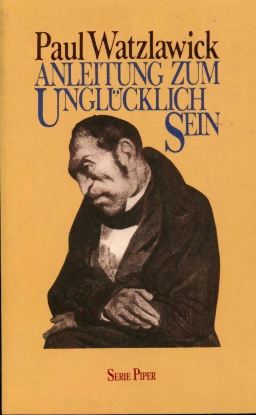 Anleitung zum unglücklichsein - Paul Watzlawick - Livre