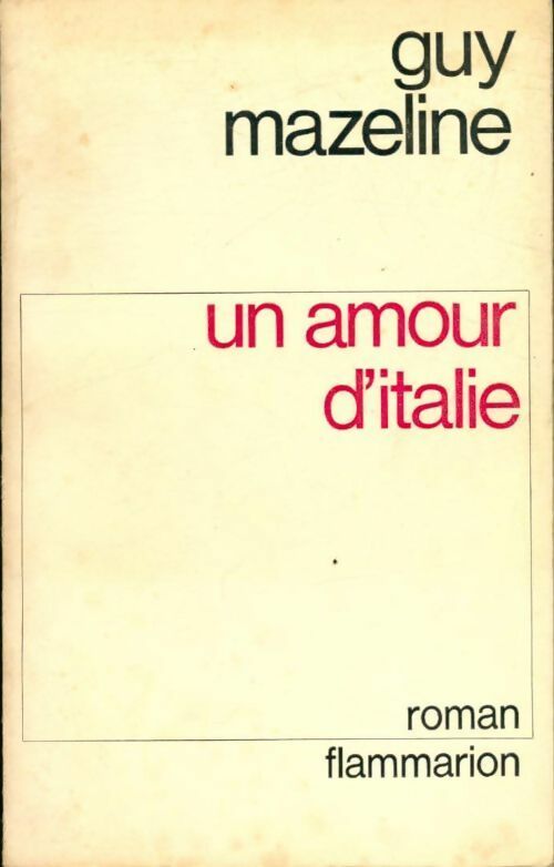 Un amour d'Italie - Guy Mazeline - Livre