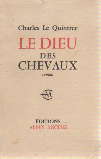 Le dieu des chevaux - Charles Le Quintrec - Livre