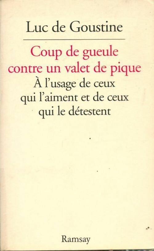 Coup de gueule contre un valet de pique - Luc De Goustine - Livre