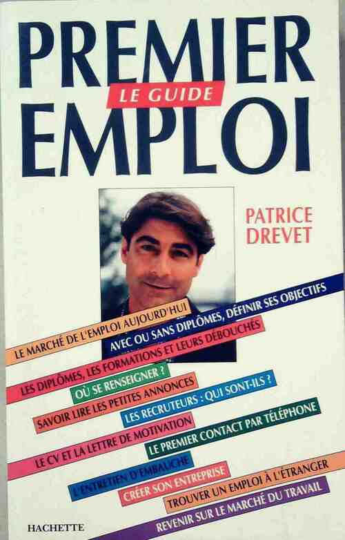Premier emploi. Le guide - Patrice Drevet - Livre