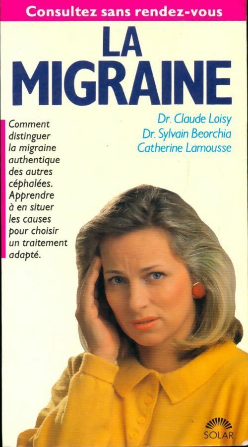 La migraine - Collectif, Claude Loisy, Sylvain Beorchia, Catherine Lamousse - Livre