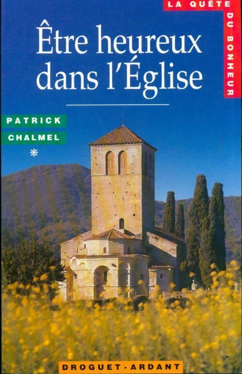 Etre heureux dans l'Eglise - Patrick Chalmel - Livre