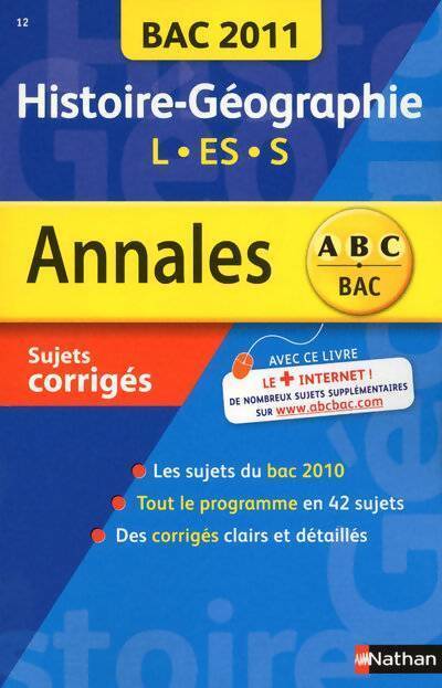 Histoire-géographie Terminales L, ES, S, Sujets corrigés 2011 - Julie Noesser - Livre