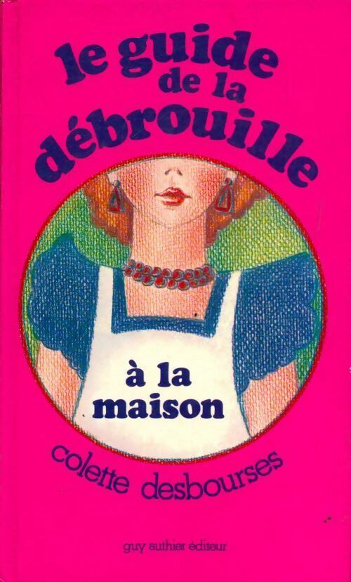 Le guide de la débrouille à la maison - Colette Desbourses - Livre