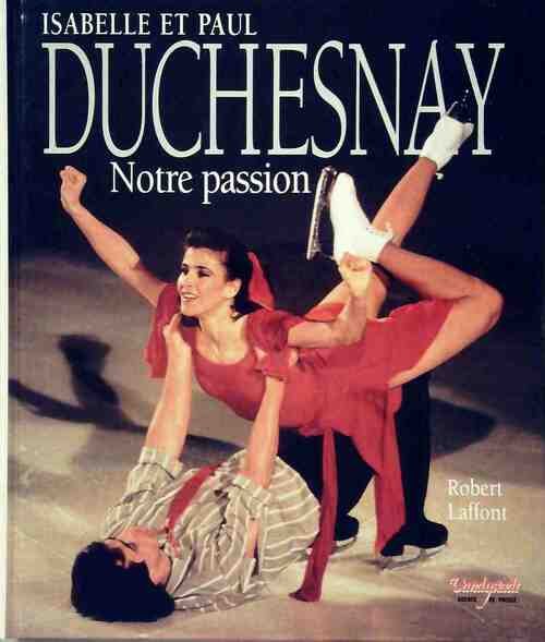 Notre passion - Paul Duchesnay - Livre