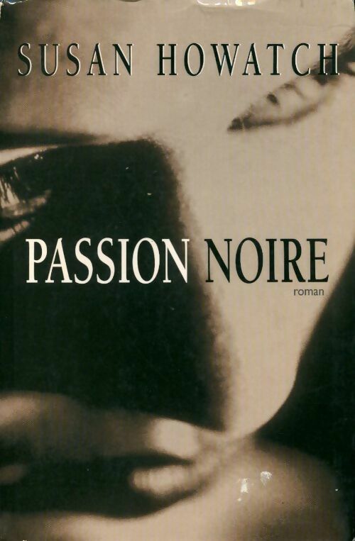 Passion noire - Howatch Susan - Livre