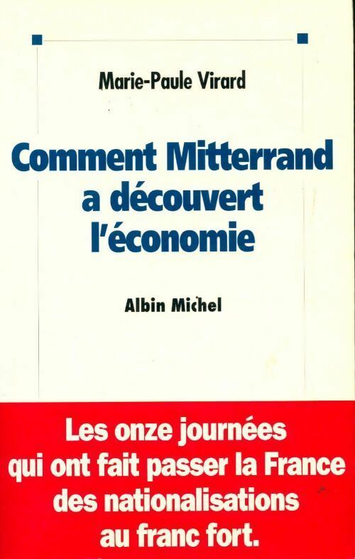Comment Mitterrand a découvert l'économie - Marie-Paule Virard - Livre