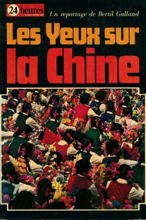 Les yeux de la Chine - Galland Bertil - Livre