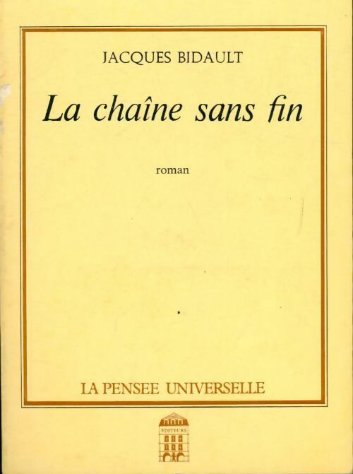 La chaîne sans fin - Jacques Bidault - Livre