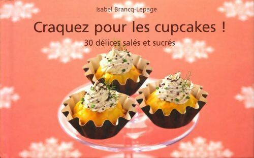 Craquez pour les cupcakes ! - Isabel Brancq-Lepage - Livre