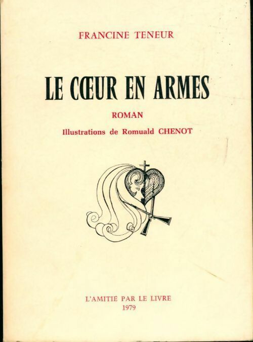 Le coeur en armes - Francine Teneur - Livre