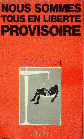 Nous sommes tous en liberté provisoire - Leros Pittoni - Livre