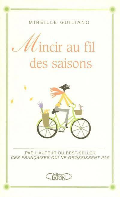 Mincir au fil des saisons - Mireille Guiliano - Livre