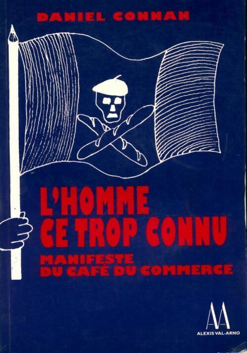 L'homme ce trop connu. Manifeste du café du commerce - Daniel Connan - Livre