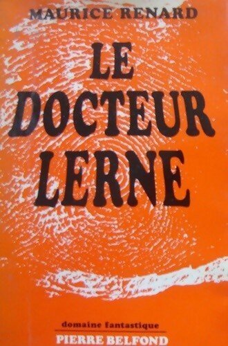 Le docteur Lerne - Maurice Renard - Livre