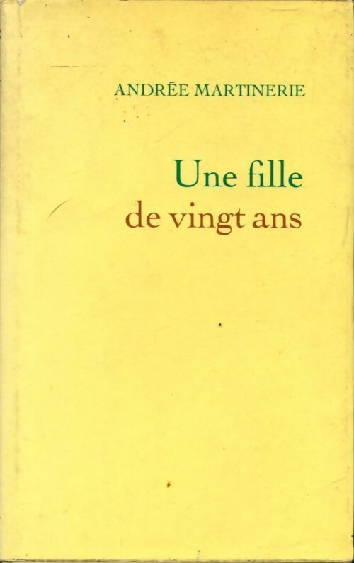 Une fille de vingt ans - Andrée Martinerie - Livre