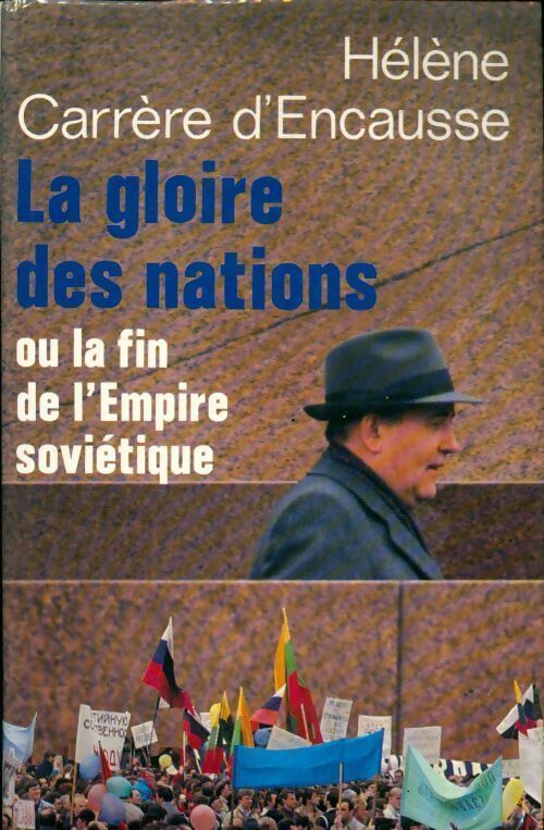 La gloire des nations ou la fin de l'empire soviétique - Hélène Carrère d'Encausse - Livre